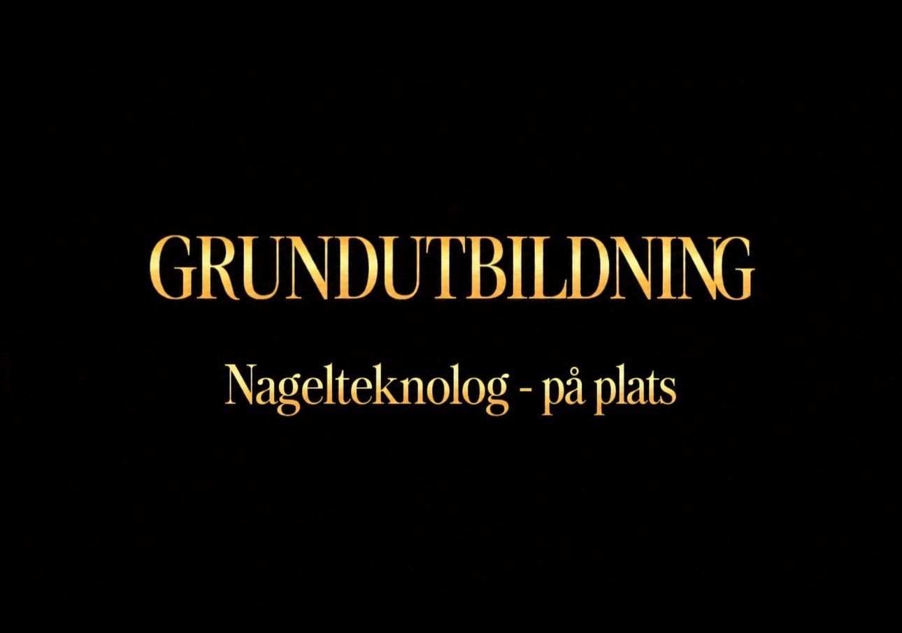 GRUNDUTBILDNING - Nagelteknolog PÅ PLATS